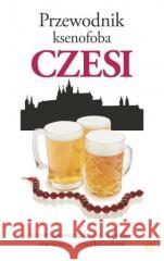Przewodnik ksenofoba. Czesi w.2024 Petr Berka, Ale Paln, Petr astn 9788373505407 Finebooks - książka