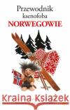 Przewodnik ksenofoba. Norwegowie Elloway Dan 9788373504042 Finebooks