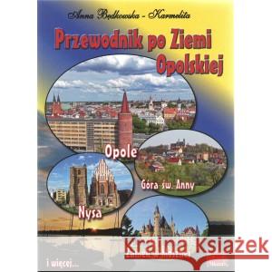 Przewodnik po Ziemi Opolskiej POLSKA BĘDKOWSKA-KARMELITA ANNA 9788368162028 ALKAZAR - książka