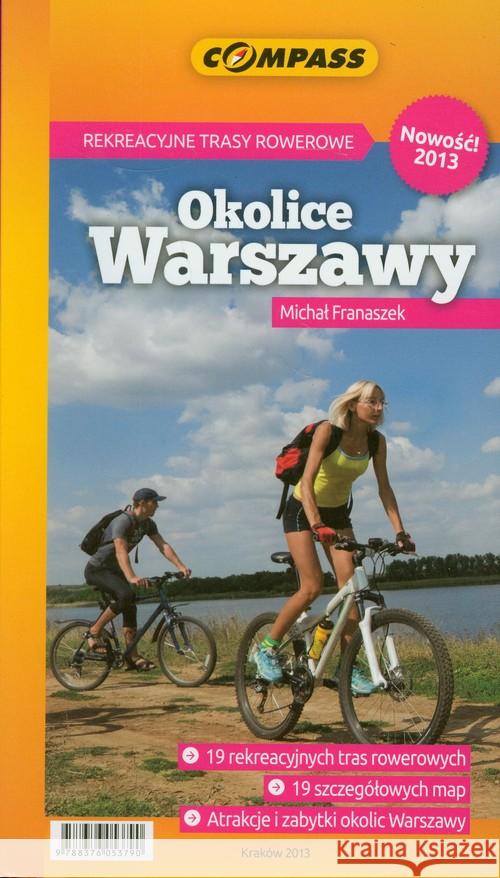 Przewodnik rowerowy - Okolice Warszawy Franaszek Michał 9788376053790 Compass Int. - książka