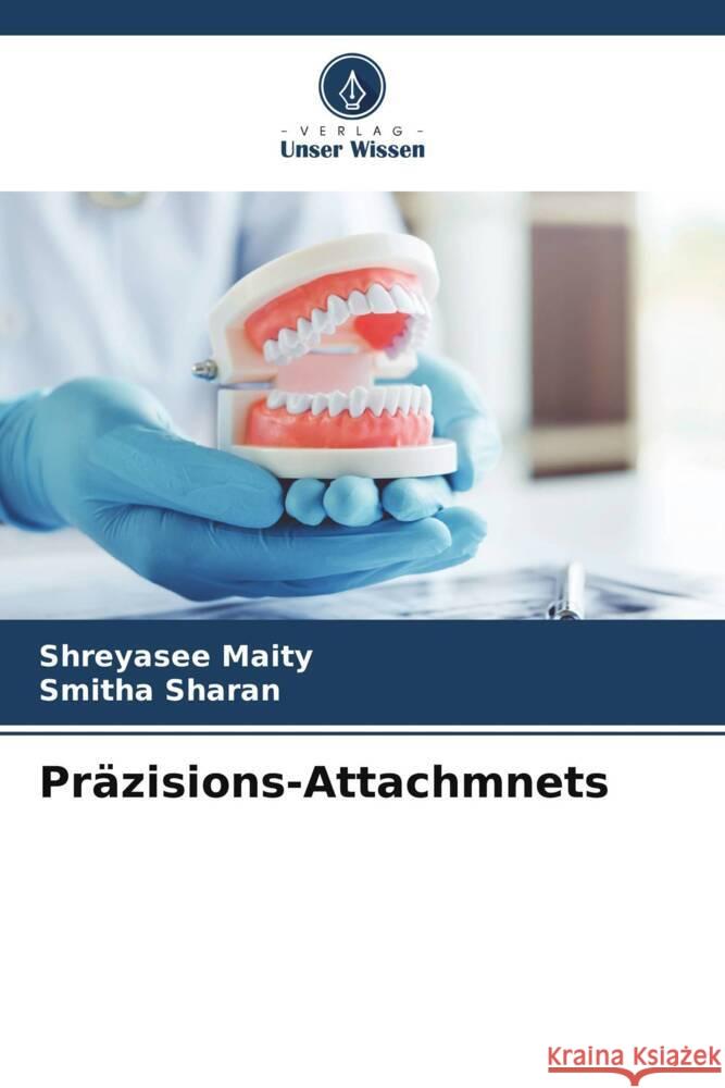 Präzisions-Attachmnets Maity, Shreyasee, Sharan, Smitha 9786206383789 Verlag Unser Wissen - książka