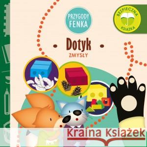Przygody Fenka. Dotyk Dominika Gałka 9788366235830 Wydawnictwo Edukacyjne Sobik - książka