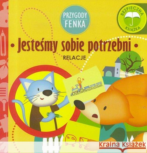 Przygody Fenka. Relacje, Jesteśmy sobie potrzebni Gruca Magdalena 9788364780554 Sobik - książka