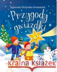 Przygody gwiazdki Nożyńska-Demianiuk Agnieszka 9788368436631 Ibis/Books - książka