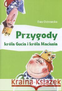 Przygody króla Gucia i króla Maciusia Ostrowska Ewa 9788374372848 Skrzat - książka