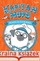 Przygody Mopsa T.1 Przygoda na pełnym morzu Laura James, Eglantine Ceulemans 9788383715865 Świetlik - książka