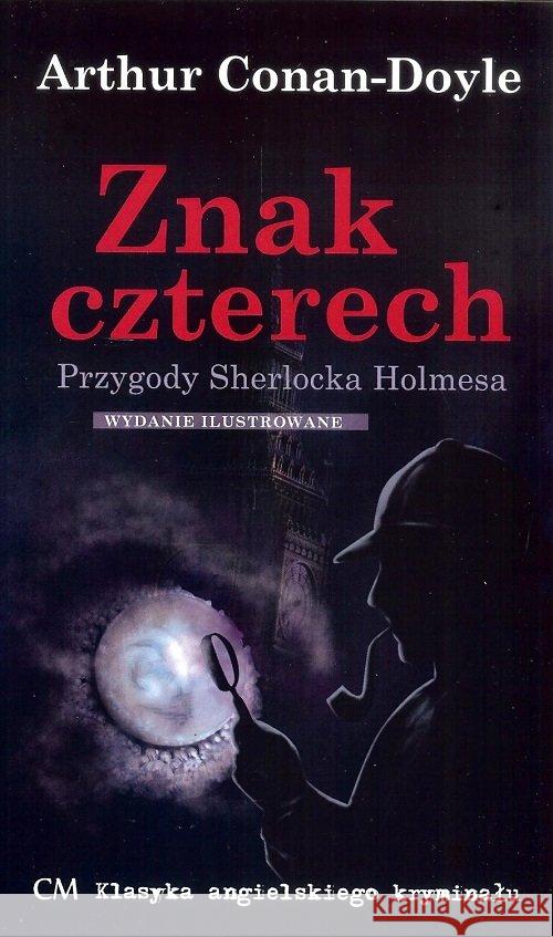 Przygody Sherlocka Holmesa. Znak czterech Conan-Doyle Arthur 9788366371095 Ciekawe Miejsca - książka