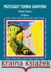 Przygody Tomka Sawyera Marka Twaina Anusiak Danuta 9788381145060 Literat