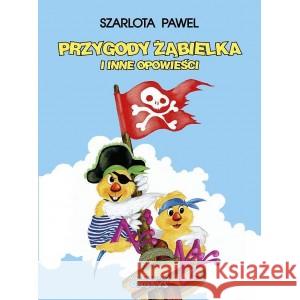 Przygody Żąbielka i inne opowieści Pawel Szarlota 9788366603110 Ongrys - książka