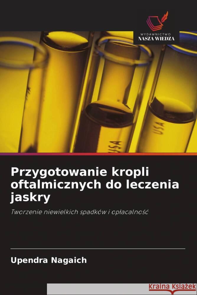 Przygotowanie kropli oftalmicznych do leczenia jaskry Nagaich, Upendra 9786202827591 Wydawnictwo Bezkresy Wiedzy - książka