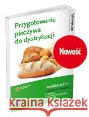 Przygotowanie pieczywa do dystrybucji Kwal. T.3.4. Piotr Dominik, Katarzyna Przybylska-Dominik 9788302157127 WSiP - książka