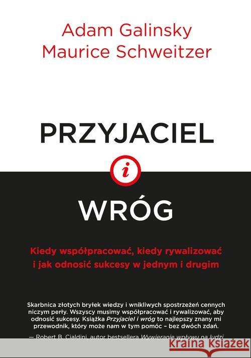 Przyjaciel i wróg. Kiedy współpracować... Galinsky Adam Schweitzer Maurice 9788365731494 Smak Słowa - książka