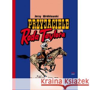 Przyjaciele Roda Taylora Wróblewski Jerzy 9788367360739 KULTURA GNIEWU - książka