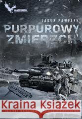 Przymierze T.6 Purpurowy zmierzch Jakub Pawełek 9788365904560 War Book - książka