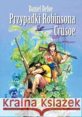 Przypadki Robinsona Crusoe Daniel Defoe 9788382797336 Siedmioróg - książka