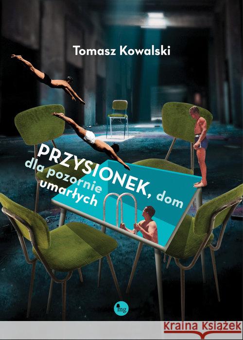 Przysionek, dom dla pozornie umarłych Kowalski Tomasz 9788377794944 MG - książka