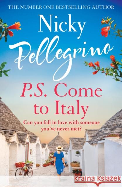 P.S. Come to Italy: The perfect uplifting and gorgeously romantic holiday read from the No.1 bestselling author! Nicky Pellegrino 9781398701045 Orion Publishing Co - książka