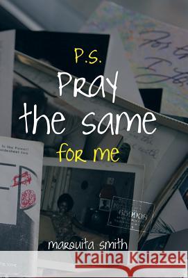 P.S. Pray the Same for Me Marquita Smith 9781452576961 Balboa Press - książka