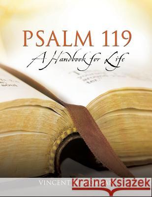 Psalm 119, a Handbook for Life Vincent W Morgan 9781628391602 Xulon Press - książka