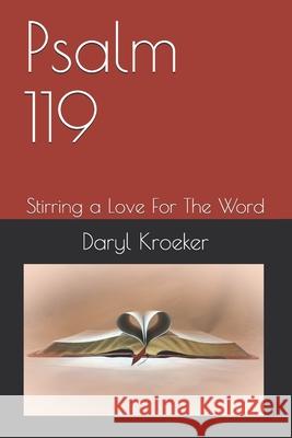 Psalm 119: Stirring a Love For The Word Daryl Kroeker 9798714522864 Independently Published - książka