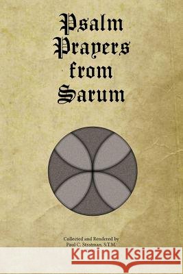 Psalm Prayers from Sarum Paul C. Stratman 9781098624989 Independently Published - książka