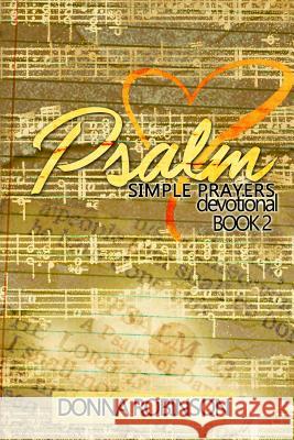 Psalm simple prayers book 2 Robinson, Donna 9781534961920 Createspace Independent Publishing Platform - książka