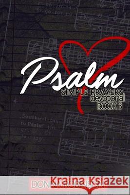 Psalm Simple Prayers Devotional Book 3 Donna Robinson 9781537064444 Createspace Independent Publishing Platform - książka