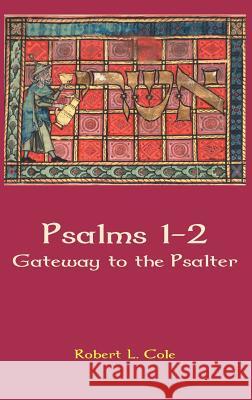 Psalms 1-2: Gateway to the Psalter Cole, Robert L. 9781907534300 Sheffield Phoenix Press Ltd - książka