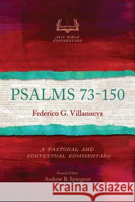 Psalms 73-150: A Pastoral and Contextual Commentary Federico G. Villanueva   9781839732645 Langham Global Library - książka