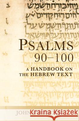 Psalms 90 -100: A Handbook on the Hebrew Text John Screnock 9781481310222 Baylor University Press - książka