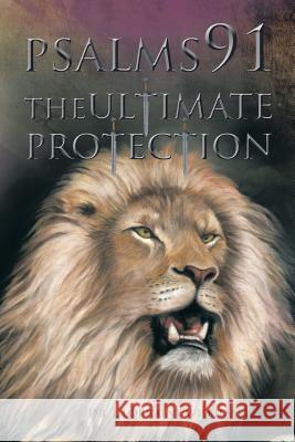 Psalms 91: The Ultimate Protection Willies, J. Lorraine 9781491809723 Authorhouse - książka