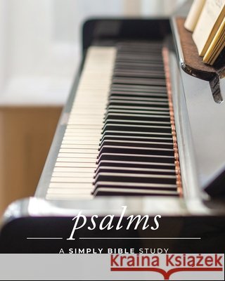 Psalms: A Simply Bible Study Beasley, Carmen 9798649866620 Independently Published - książka