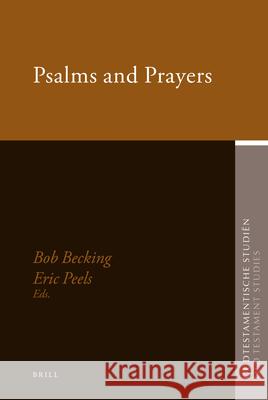 Psalms and Prayers: Papers Read at the Joint Meeting of the Society for Old Testament Study and Het Oud Testamentisch Werkgezelschap in Ne Bob Becking Eric Peels 9789004160323 Brill Academic Publishers - książka