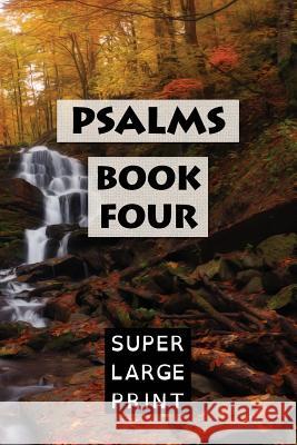 Psalms: Book Four (KJV) Super Large Print 9781978286900 Createspace Independent Publishing Platform - książka