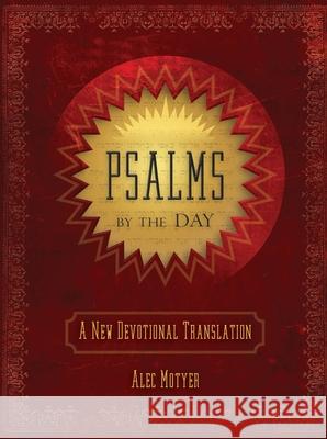 Psalms by the Day: A New Devotional Translation Alec Motyer 9781781917169 Christian Focus Publications Ltd - książka
