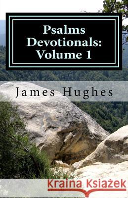 Psalms Devotionals: Volume 1 James Hughes 9781544764603 Createspace Independent Publishing Platform - książka