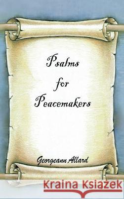 Psalms for Peacemakers Georgeann Allard 9781463411244 Authorhouse - książka