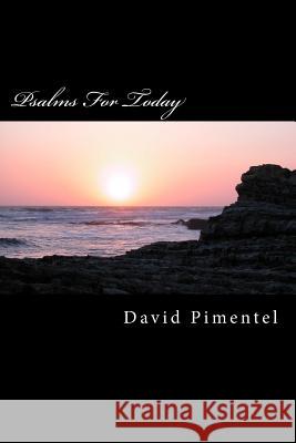 Psalms For Today: Cries of the Heart for Today's World Pimentel, David 9781484120170 Createspace - książka