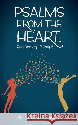 Psalms from the Heart: Devotions of Triumph Lakisha Foxworth Lisa Elliott Vicki Mullins 9781939614377 Foxxworth Consulting - książka