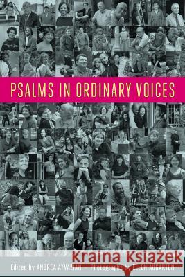 Psalms in Ordinary Voices: a Reinterpretation of the 150 Psalms by Men, Women, and Children Ellen Augarten, Bill McKibben, Andrea Ayvazian 9781935052319 White River Press - książka