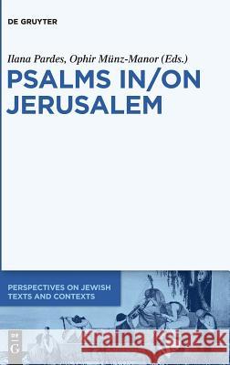 Psalms In/On Jerusalem Ilana Pardes, Ophir Münz-Manor 9783110336917 De Gruyter - książka