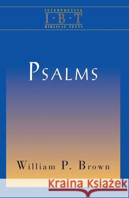 Psalms: Interpreting Biblical Texts Series Patrick Miller William P. Brown 9780687008452 Abingdon Press - książka