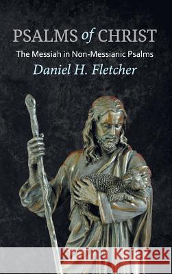 Psalms of Christ Daniel H Fletcher 9781532650802 Wipf & Stock Publishers - książka