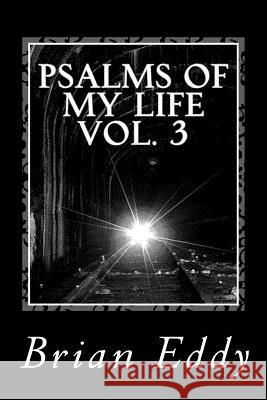 Psalms of My Life vol. 3 Eddy, Brian K. 9781494797416 Createspace - książka