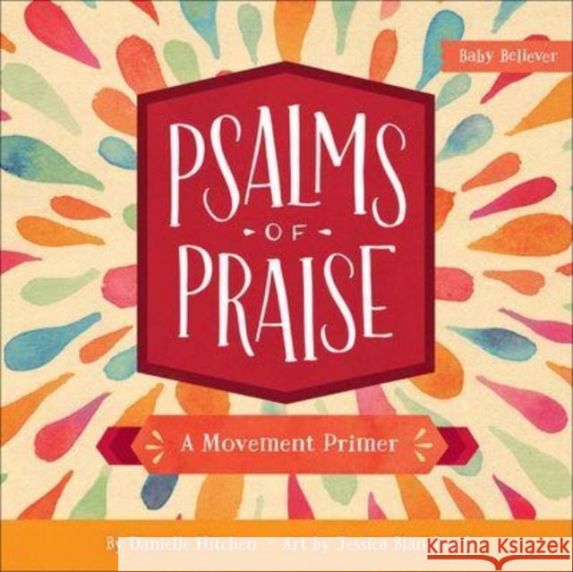 Psalms of Praise: A Movement Primer Danielle Hitchen Jessica Blanchard 9780736972345 Harvest House Publishers - książka