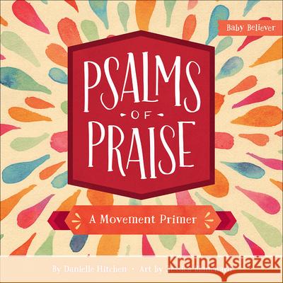 Psalms of Praise: A Movement Primer Danielle Hitchen Jessica Blanchard 9780736972345 Harvest House Publishers - książka