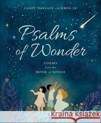 Psalms of Wonder: Poems from the Book of Songs Carey Wallace Khoa Le 9781947888340 Flyaway Books - książka