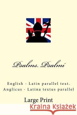 Psalms. Psalmi: English - Latin parallel text. Anglicus - Latina textus parallel Kushnir, Ivan 9781719545471 Createspace Independent Publishing Platform - książka