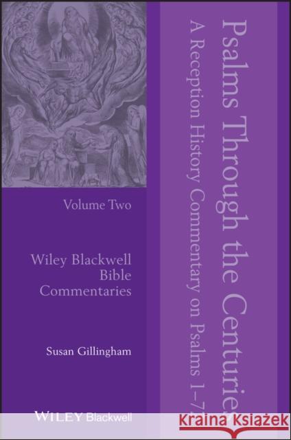Psalms Through the Centuries, Volume 2: A Reception History Commentary on Psalms 1 - 72 Gillingham, Susan 9781119480181 Wiley-Blackwell - książka