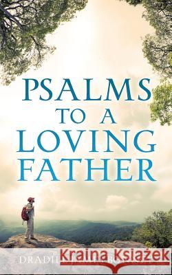 Psalms To A Loving Father Dradill James Bonney 9781498451109 Xulon Press - książka